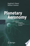 Planetary Aeronomy : Atmosphere Environments in Planetary Systems /