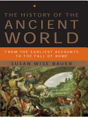 The history of the ancient world : from the earliest accounts to the fall of Rome /