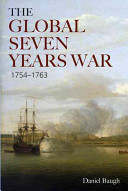 The global Seven Years War, 1754-1763 : Britain and France in a great power contest /