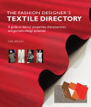 The fashion designer's textile directory : [a guide to fabrics' properties, characteristics, and garment-design potential] /