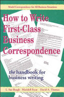 How to write first-class business correspondence : the handbook for business writing /