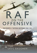 RAF on the offensive : the rebirth of tactical air power, 1940-1941 /