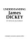 Understanding James Dickey /