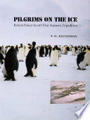 Pilgrims on the ice : Robert Falcon Scott's first Antarctic expedition /