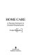 Home care : a practical alternative to extended hospitalization /