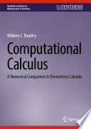 Computational Calculus : A Numerical Companion to Elementary Calculus /