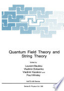 Quantum Field Theory and String Theory /