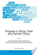 Progress in String, Field and Particle Theory /