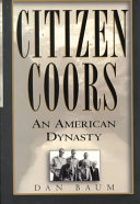 Citizen Coors : an American dynasty /
