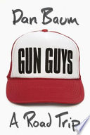 Gun guys : a road trip /