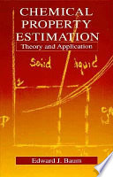 Chemical property estimation : theory and application /