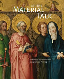 Let the material talk : technology of late-medieval Cologne panel painting /