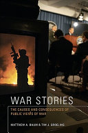 War stories : the causes and consequences of public views of war /