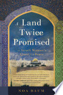 A land twice promised  : an Israeli woman's quest for peace /