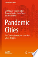 Pandemic Cities : The COVID-19 Crisis and Australian Urban Regions  /