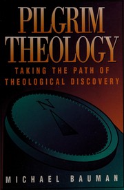 Pilgrim theology : taking the path of theological discovery /