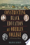 Constructing Black education at Oberlin College : a documentary history /