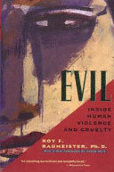 Evil : inside human cruelty and violence /