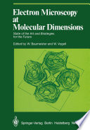 Electron Microscopy at Molecular Dimensions : State of the Art and Strategies for the Future /