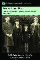 Never look back : the Jewish refugee children in Great Britain, 1938-1945 /