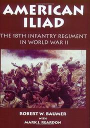 American Iliad : the 18th Infantry Regiment in World War II /