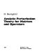 Analytic perturbation theory for matrices and operators /