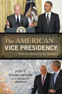 The American vice presidency : from the shadow to the spotlight /