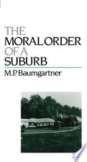 The moral order of a suburb /