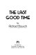 The last good time /