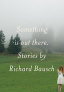 Something is out there : stories /