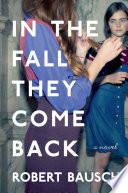 In the fall they come back : a novel /