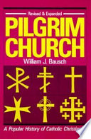 Pilgrim church : a popular history of Catholic Christianity /