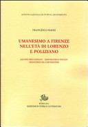 Umanesimo a Firenze nell'età di Lorenzo e Poliziano /