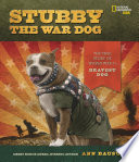 Stubby the war dog : the true story of World War I 's bravest dog /