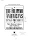 The Filipino Americans : (1763-present) : their history, culture, and traditions /
