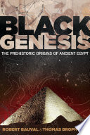 Black Genesis : the prehistoric origins of ancient Egypt /