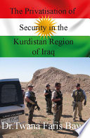 The Privatisation of Security in the Kurdistan Region of Iraq