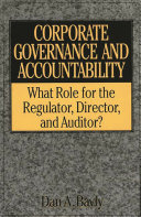 Corporate governance and accountability : what role for the regulator, director, and auditor? /