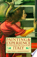 Painting and experience in fifteenth century Italy : a primer in the social history of pictorial style /