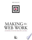 Making the Web work : designing effective Web applications /