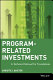 Program-related investments : a technical manual for foundations /