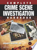 Complete crime scene investigation handbook /