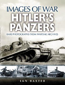 Hitler's Panzers : rare photographs from wartime archives /