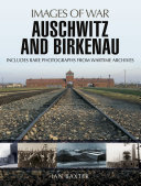 Auschwitz and Birkenau.