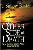The other side of death : what the Bible teaches about heven and hell /