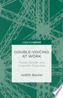 Double-voicing at work : power, gender and linguistic expertise /