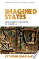 Imagined states : law and literature in Nigeria /