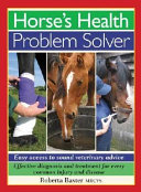 The horse's health problem solver /