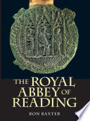 The Royal Abbey of Reading /