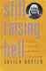 Still raising hell : poverty, activism and other true stories /